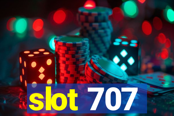 slot 707